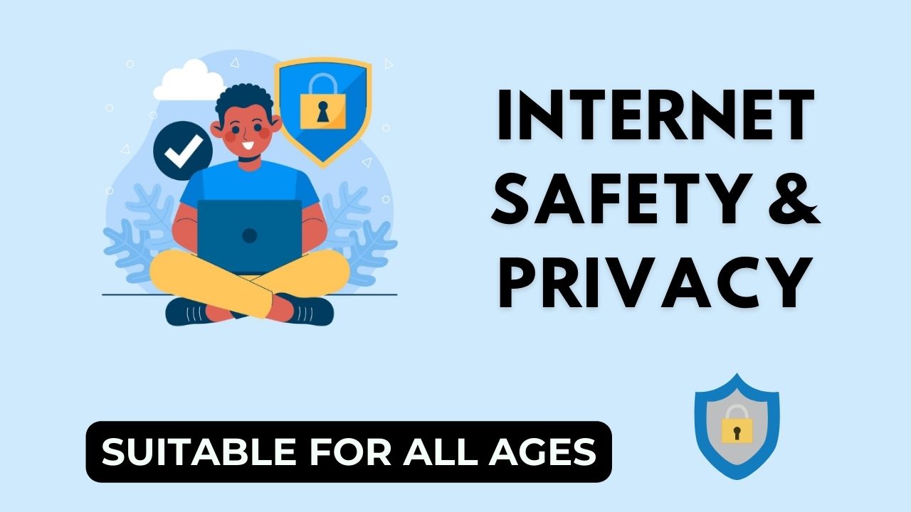 Internet Safety & Privacy